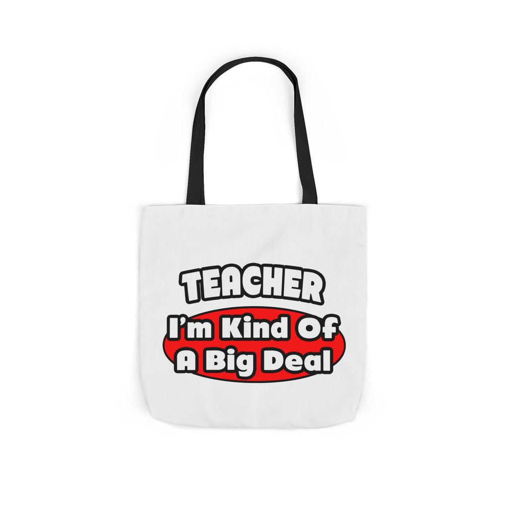 Teacher...Big Deal - Canvas Tote Bag, 5-Color Straps