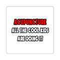 Funny Acupuncturist Shirts and Gifts - Square Stickers
