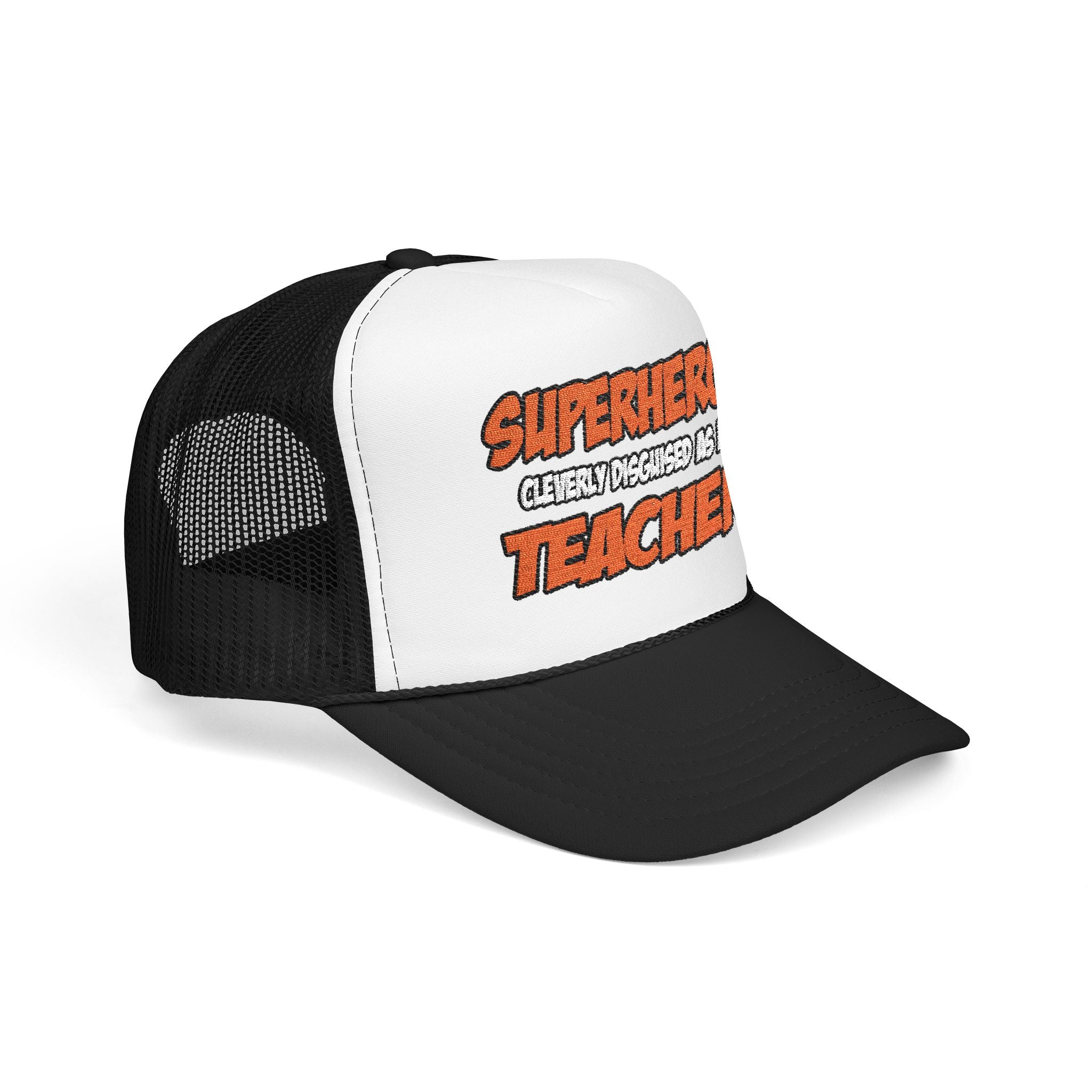 Superhero...Teacher - Foam Trucker Hat