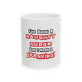 Naughty Nurse...Need a Spanking - Ceramic Mug, (11oz, 15oz)
