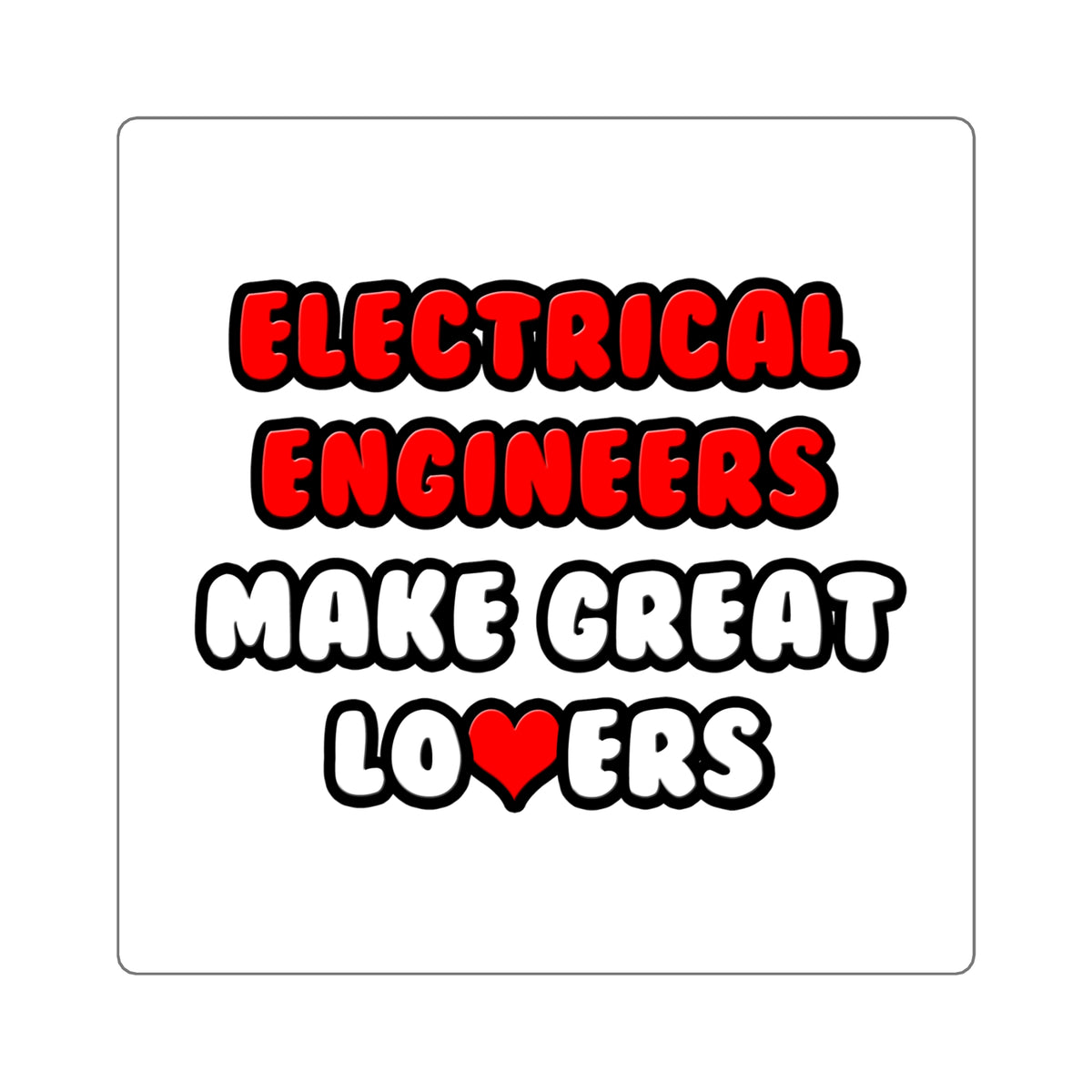 Electrical Engineers Make Great Lovers - Square Stickers
