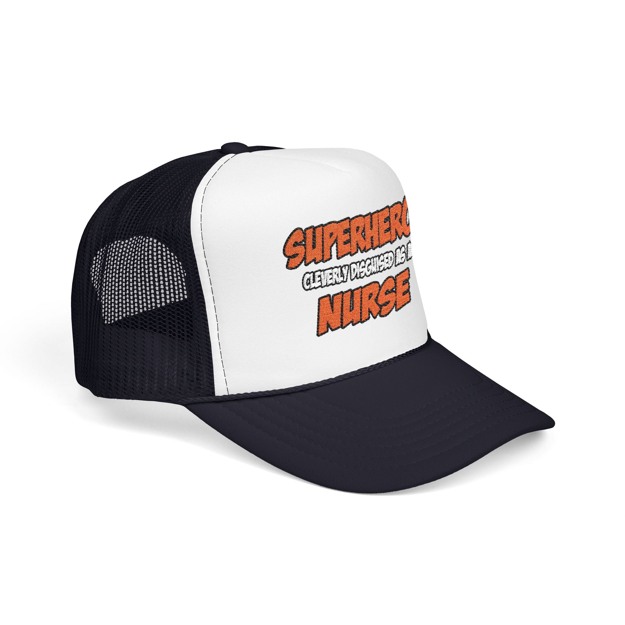 Superhero...Nurse - Foam Trucker Hat