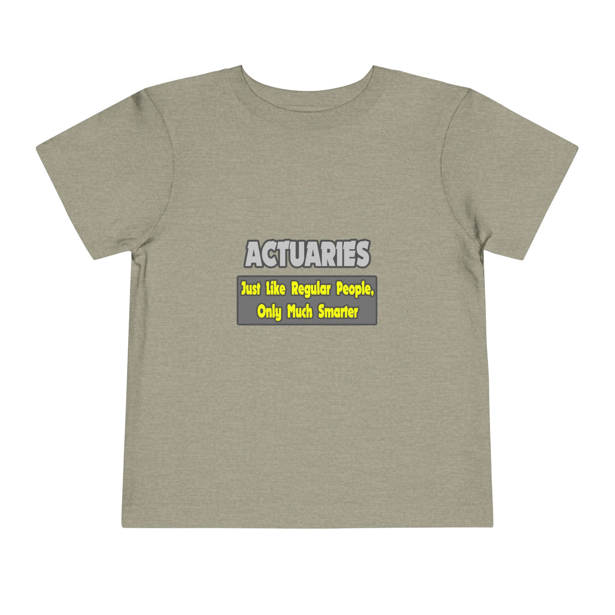Actuaries...Smarter - Toddler Short Sleeve Tee