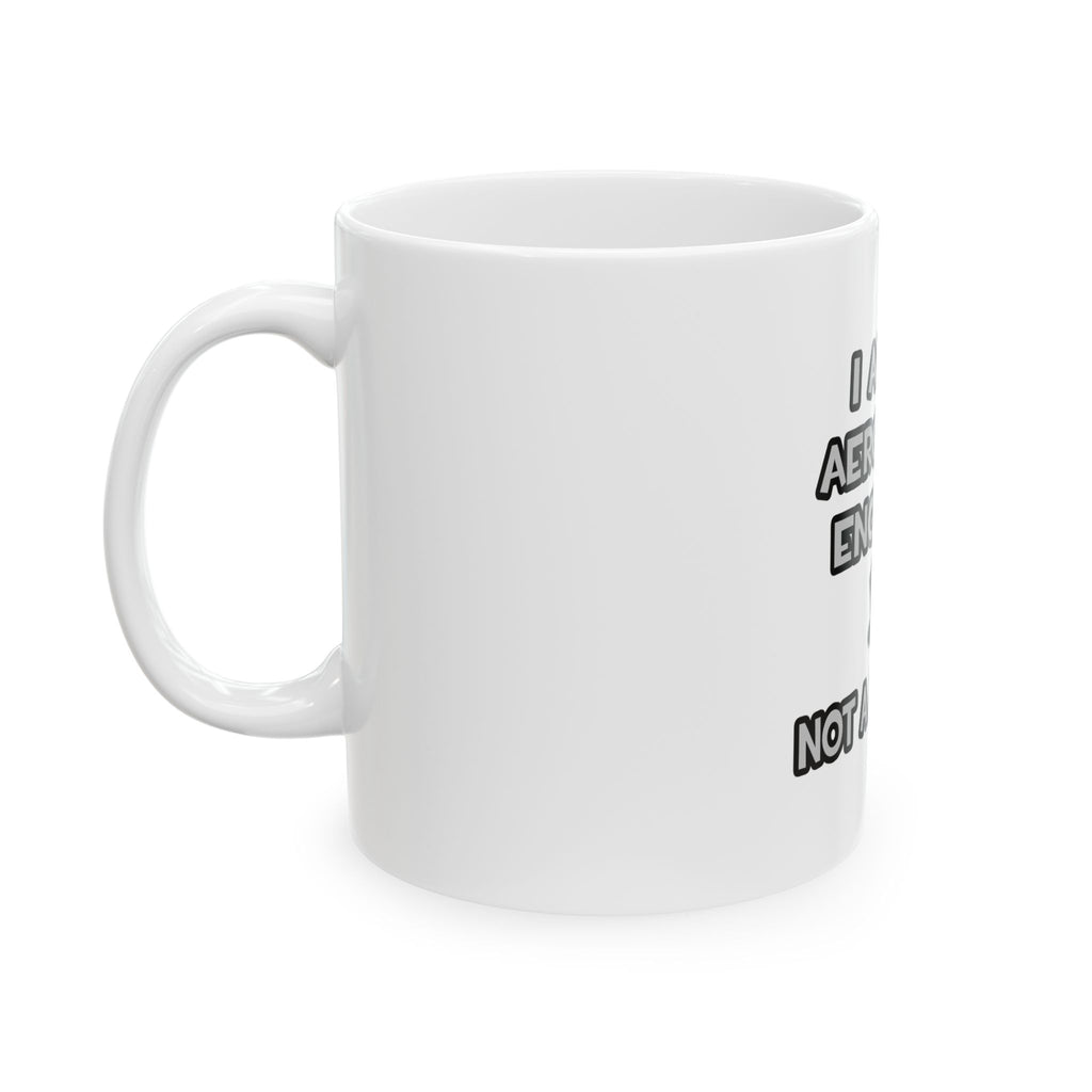 Aerospace Engineer ... Not A Magician - Ceramic Mug, (11oz, 15oz)