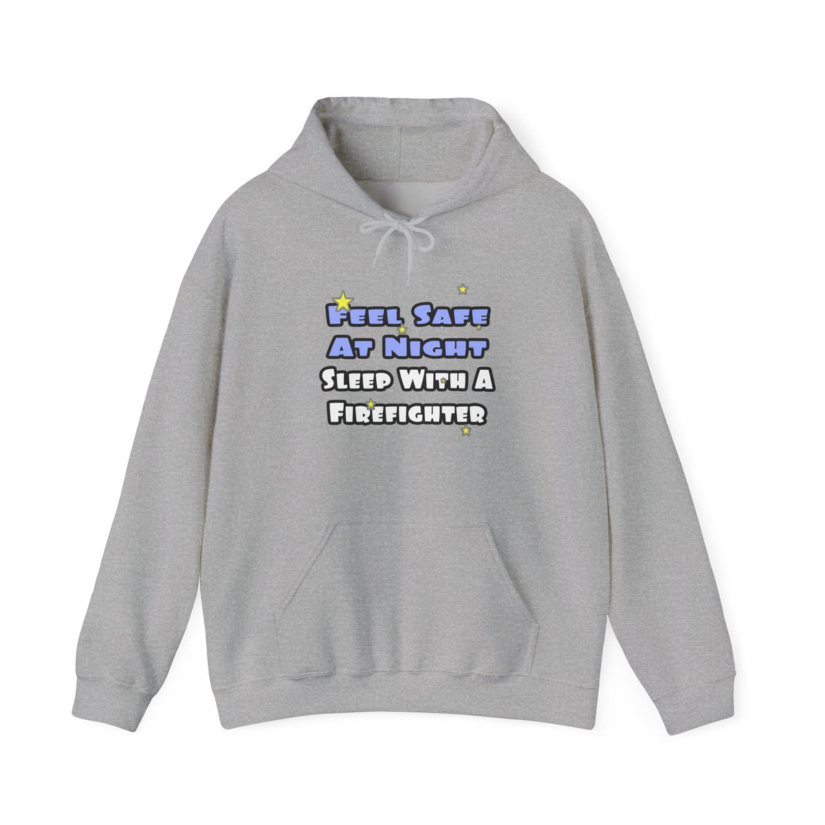 Feel Safe At Night...Sleep With a Firefighter - Unisex Heavy Blend™ Hooded Sweatshirt