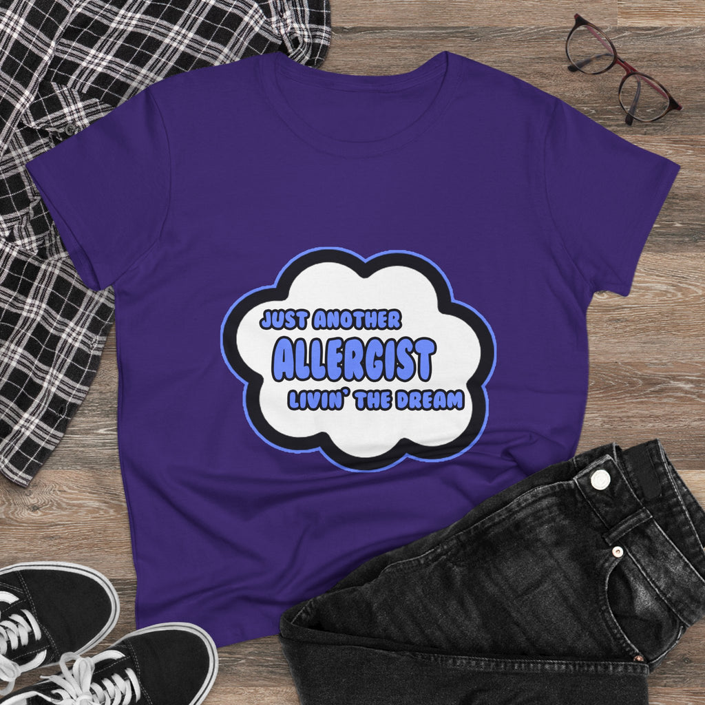 Allergist .. Livin' The Dream - Women's Midweight Cotton Tee