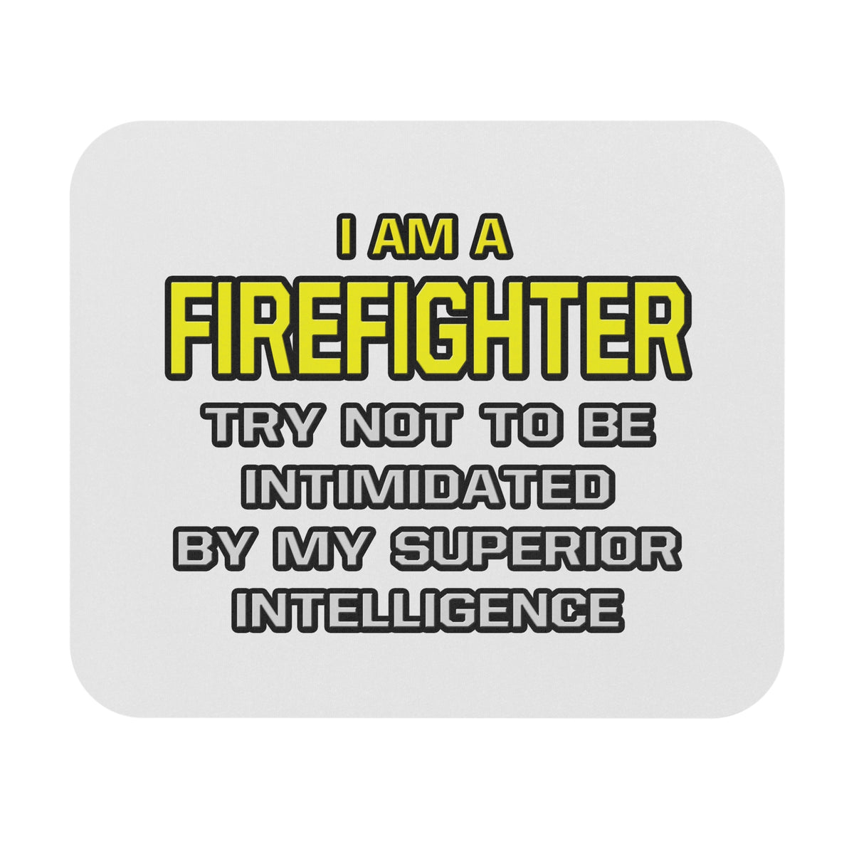 Firefighter...Superior Intelligence - Mouse Pad (Rectangle)
