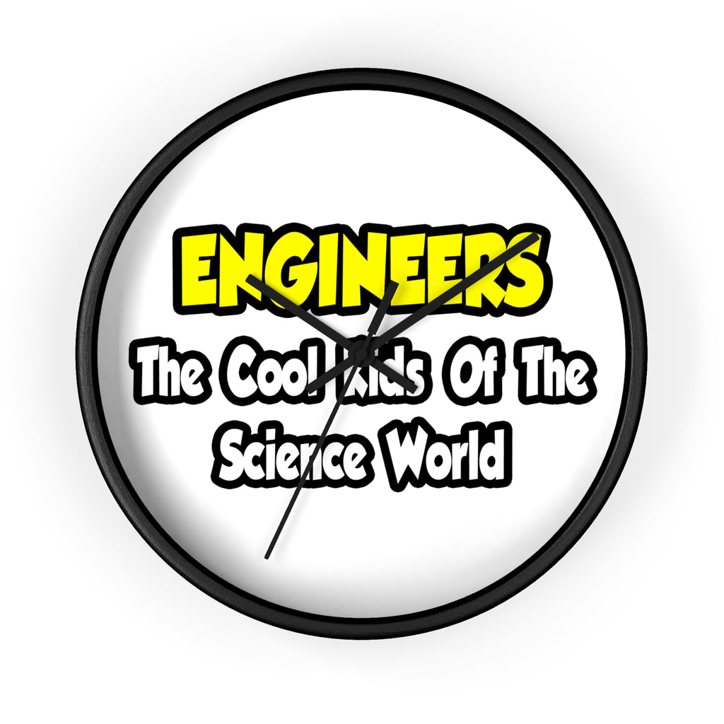 Engineers...Cool Kids of Science World - Wall Clock