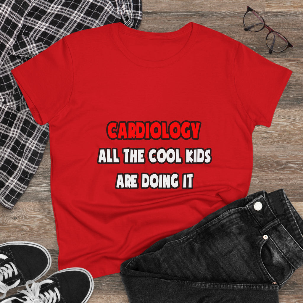 Funny Cardiologist Shirts and Gifts - Women's Midweight Cotton Tee