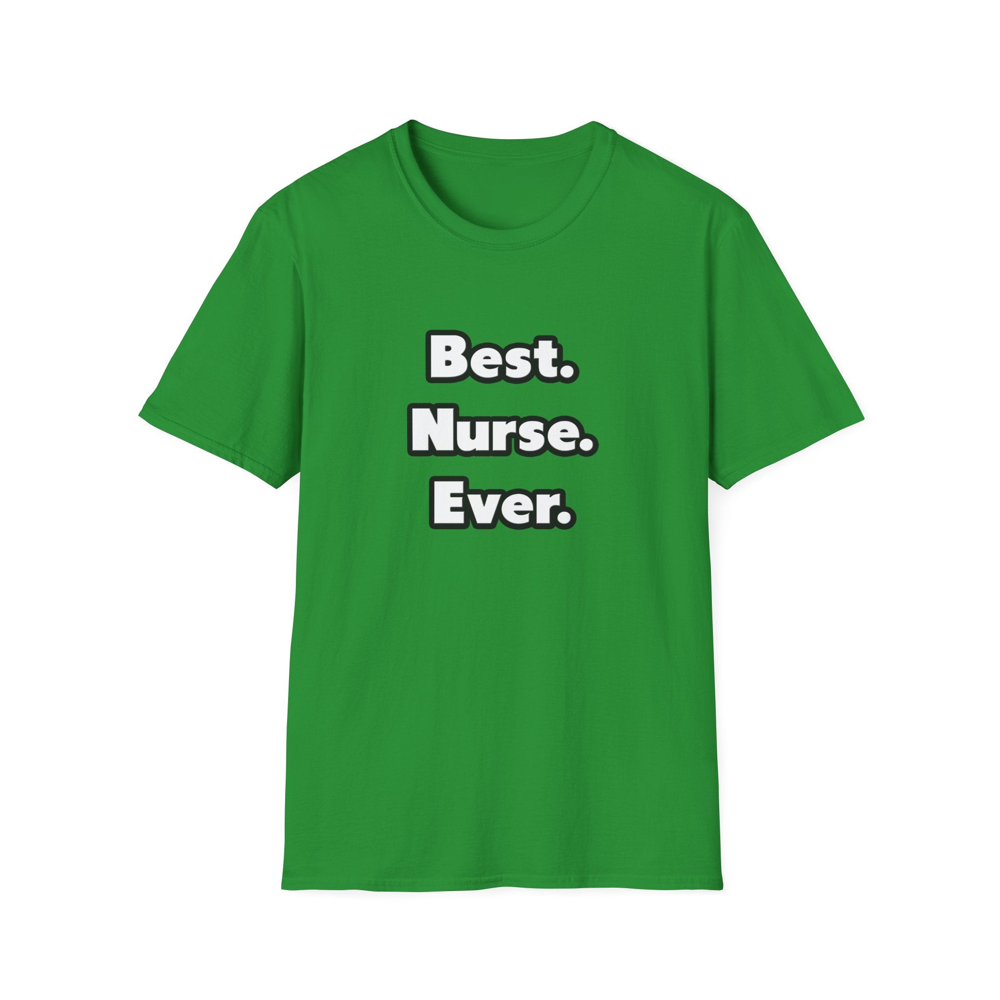 Best. Nurse. Ever - Unisex Softstyle T-Shirt