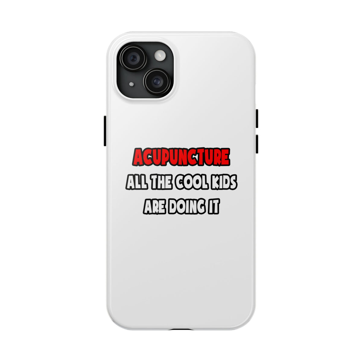 Funny Acupuncturist Shirts and Gifts - Tough Phone Cases