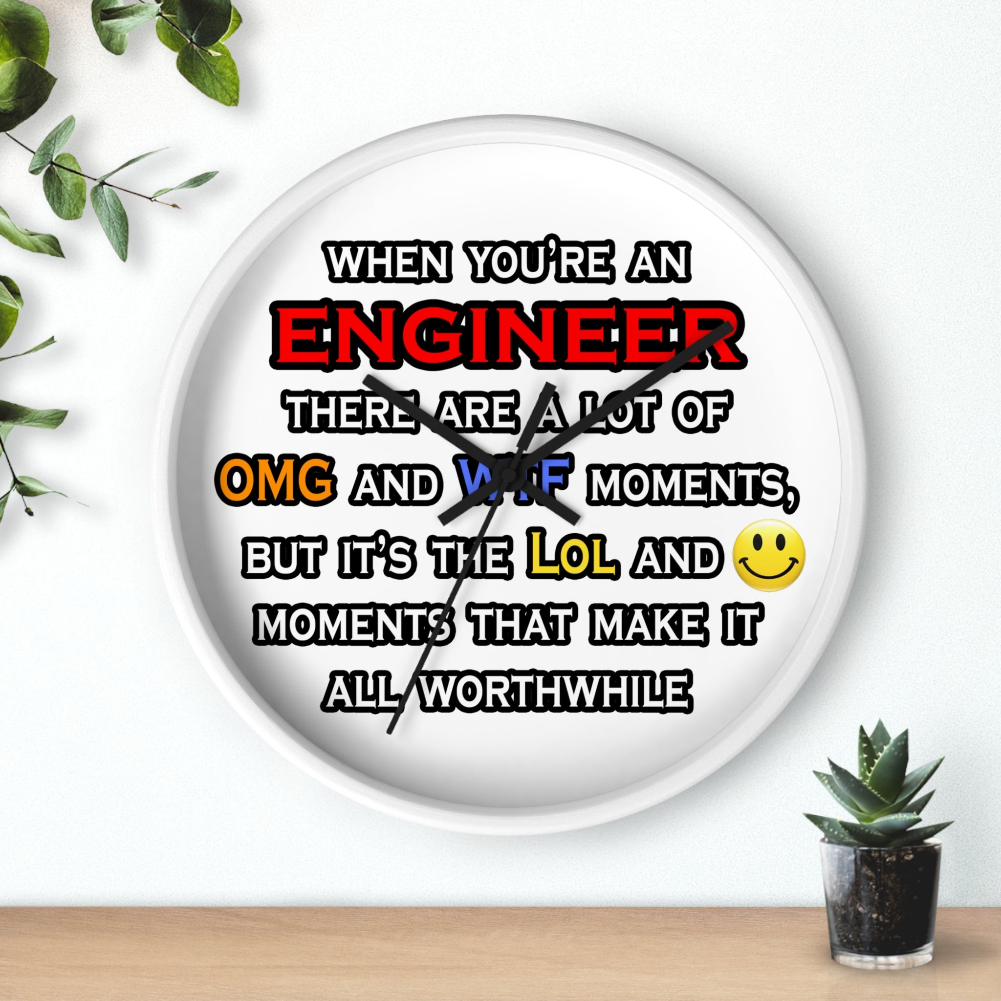 Engineer ... OMG WTF LOL - Wall Clock