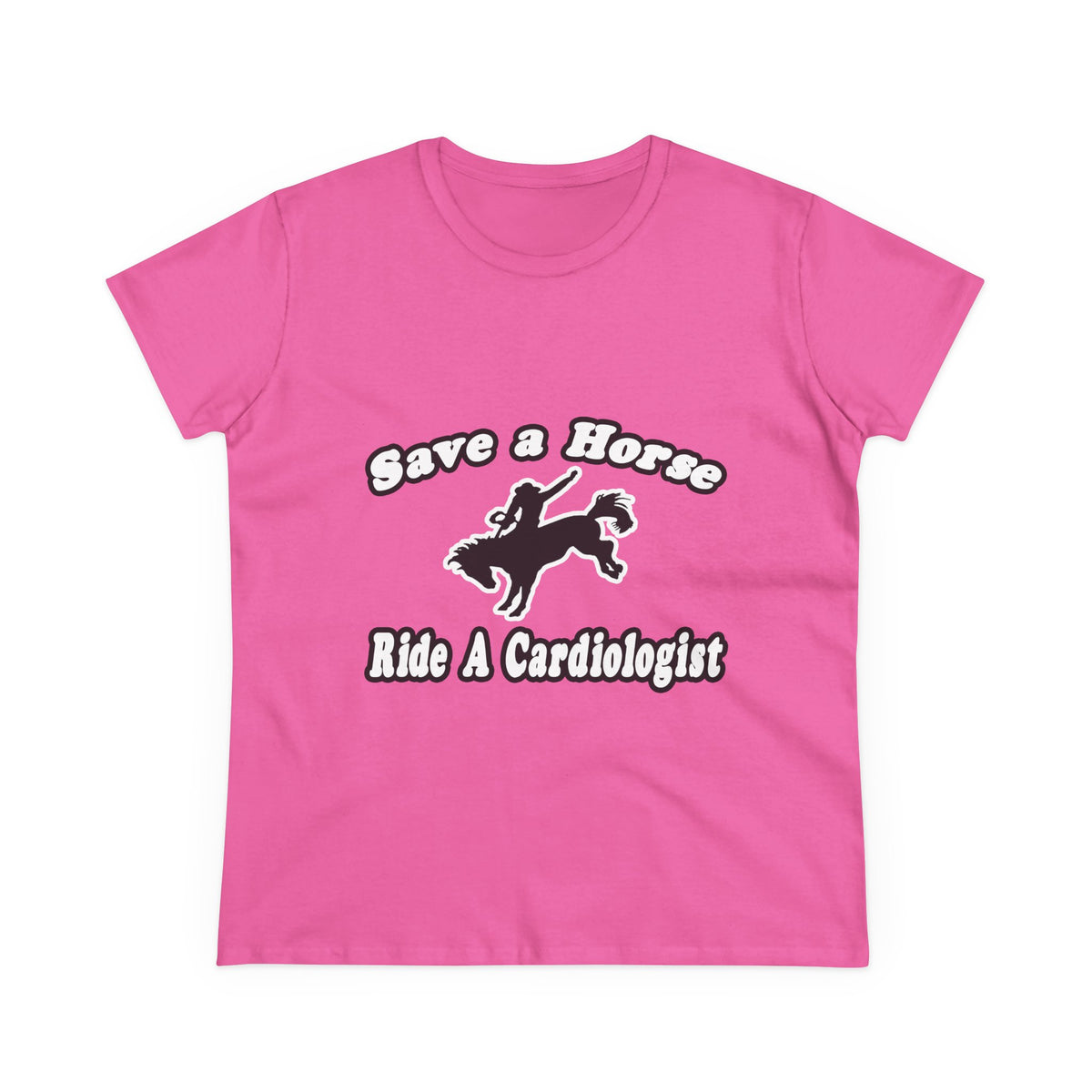 Save Horse, Ride Cardiologist - Women's Midweight Cotton Tee