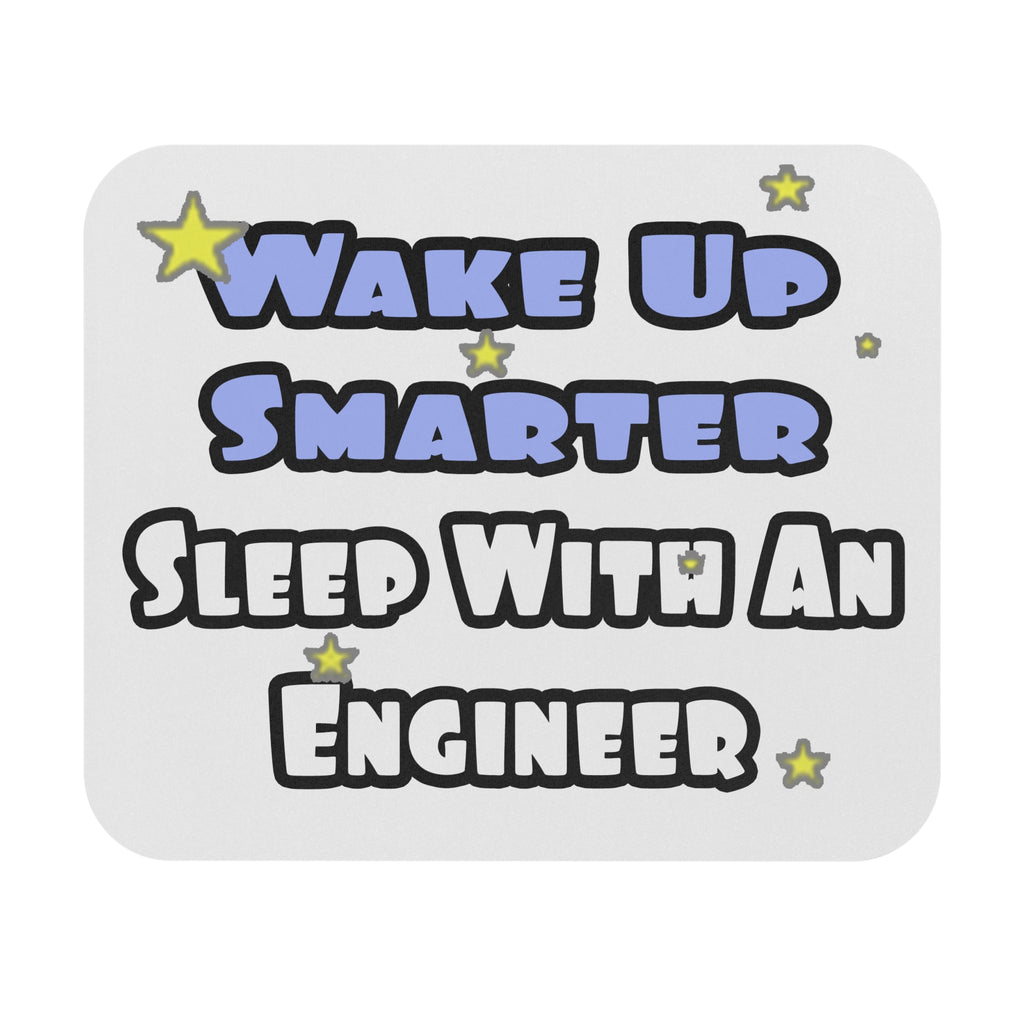 Wake Up Smarter...Sleep With an Engineer - Mouse Pad (Rectangle)