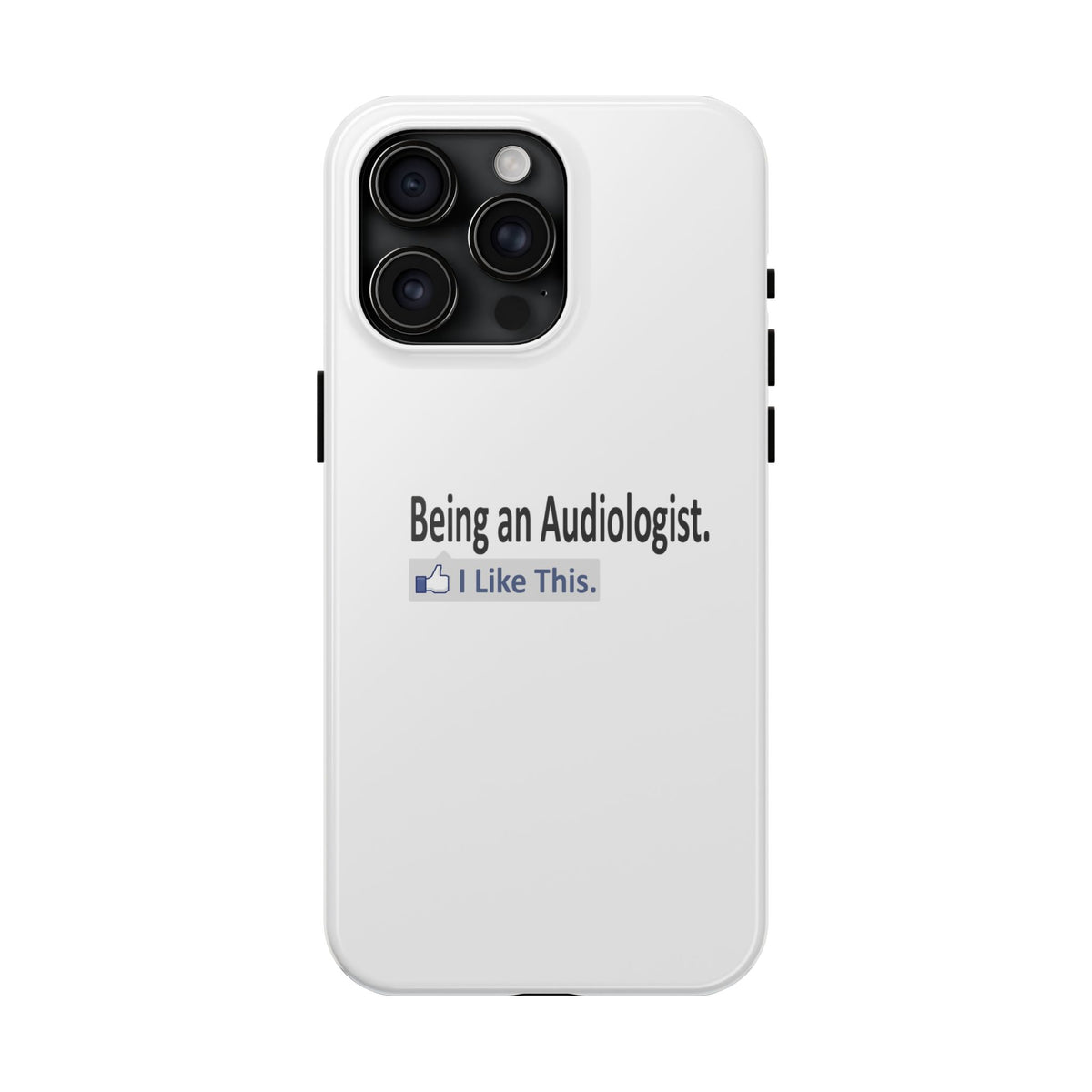 Being an Audiologist...I Like This - Tough Phone Cases