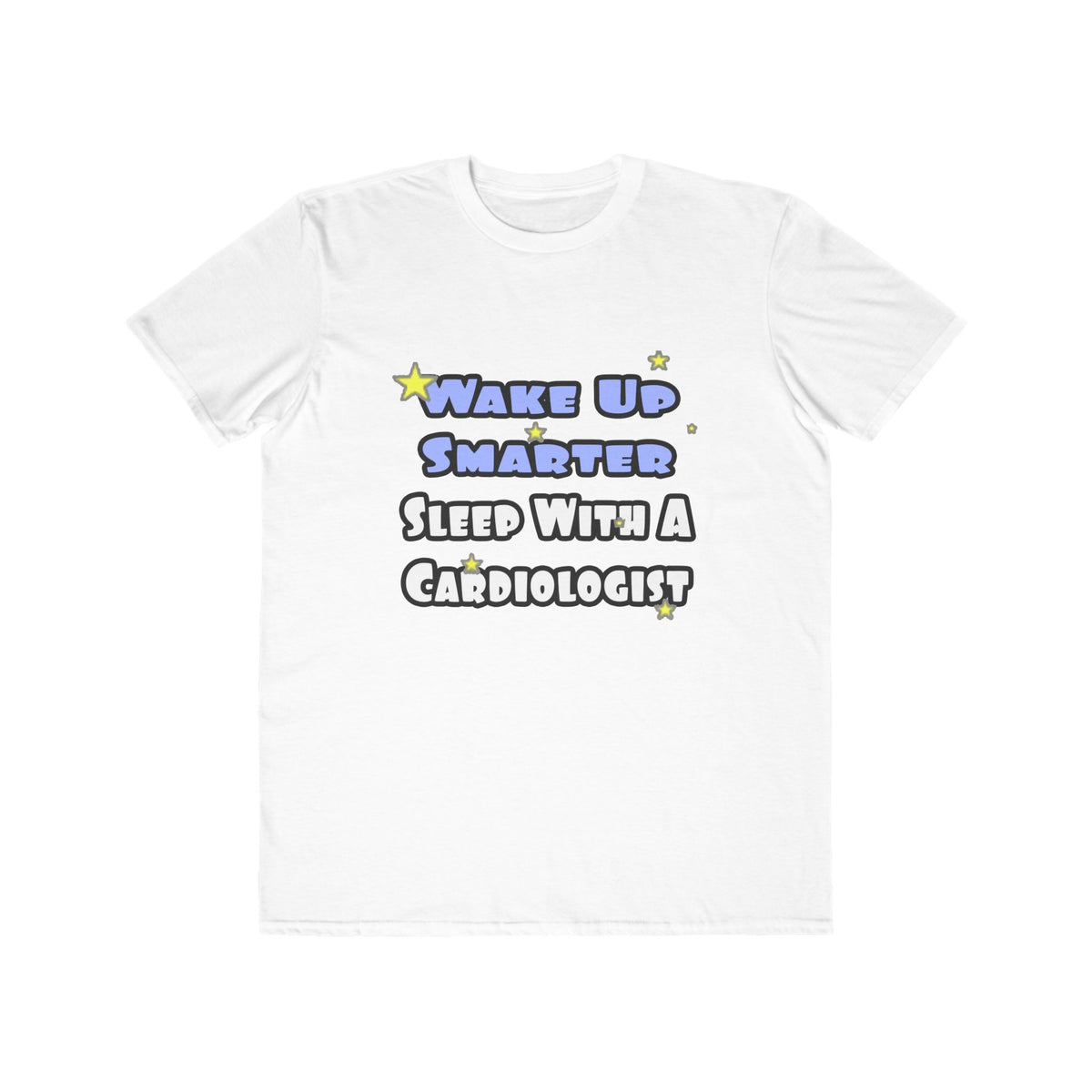 Wake Up Smarter...Sleep With a Cardiologist - Men's Lightweight Fashion Tee