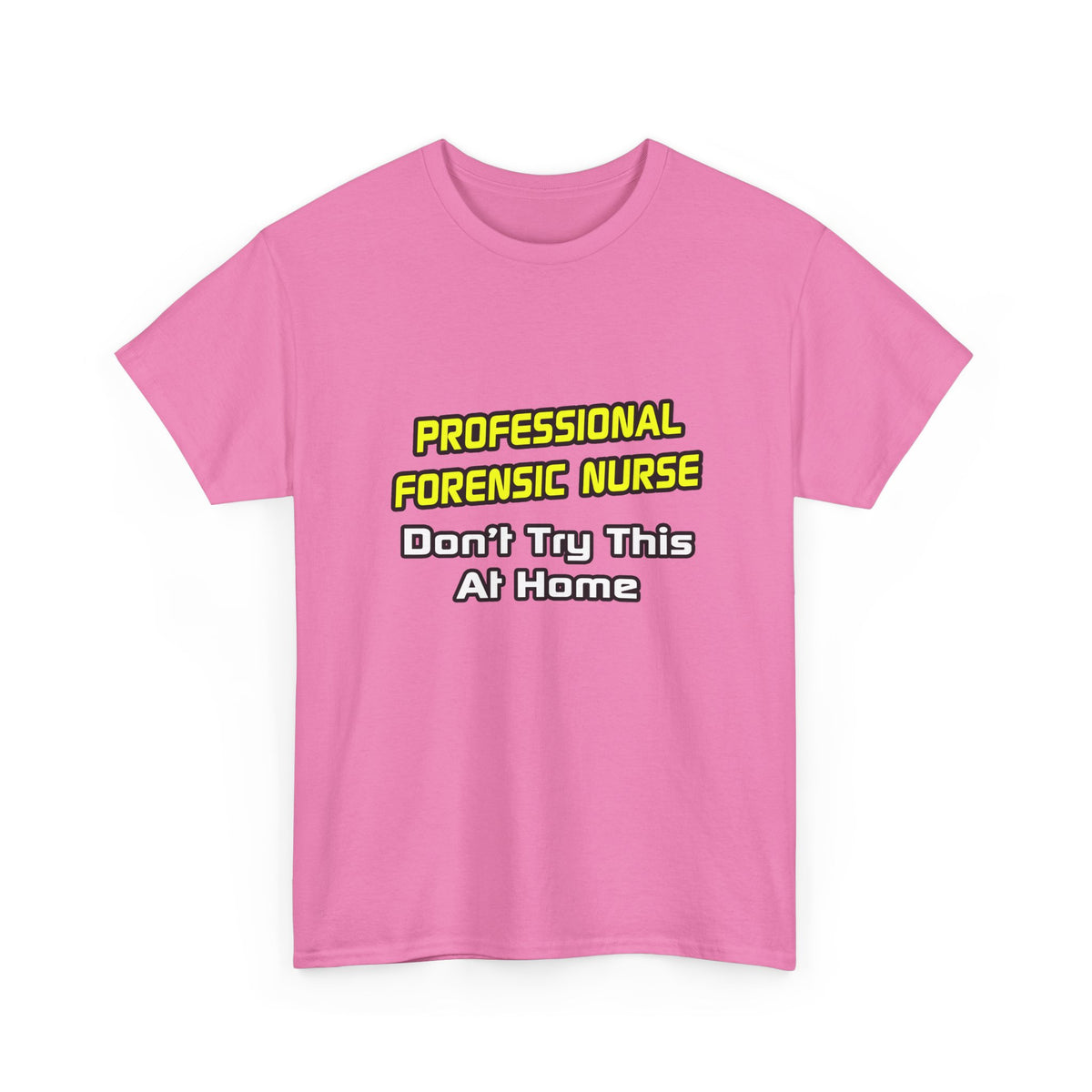 Professional Forensic Nurse .. Joke - Unisex Heavy Cotton Tee