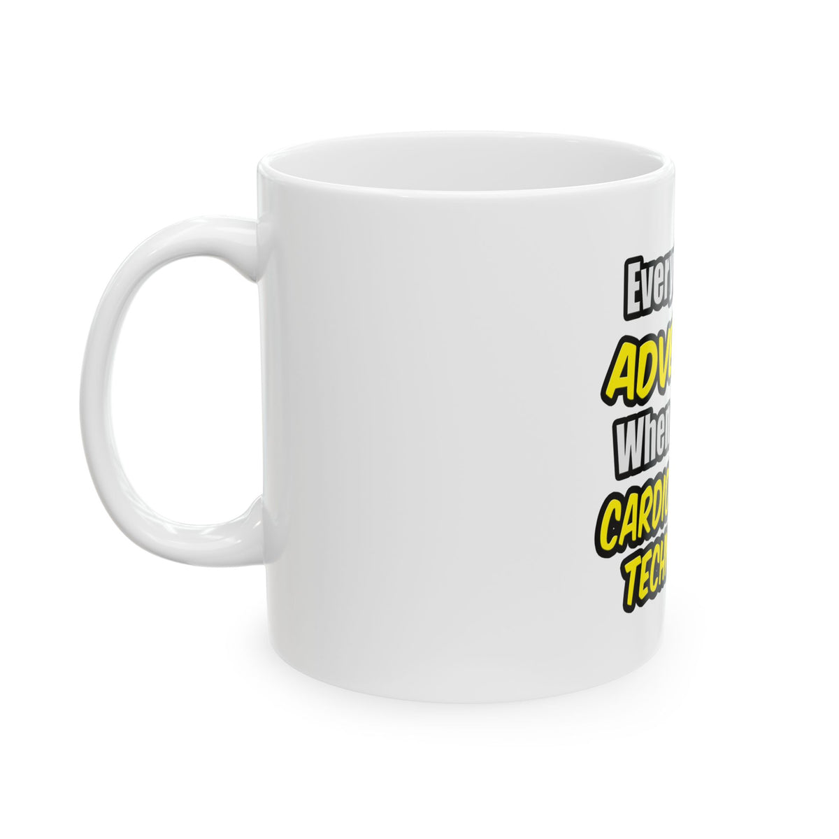 Everyday's An Adventure .. Cardiovascular Tech - Ceramic Mug, (11oz, 15oz)
