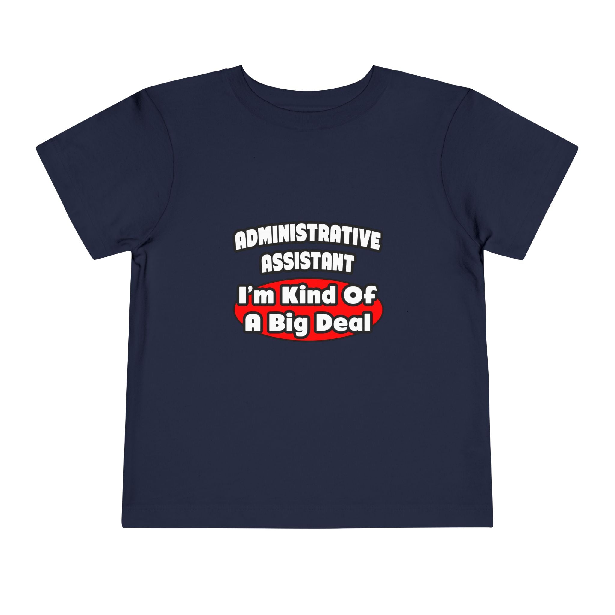 Administrative Assistant...Big Deal - Toddler Short Sleeve Tee
