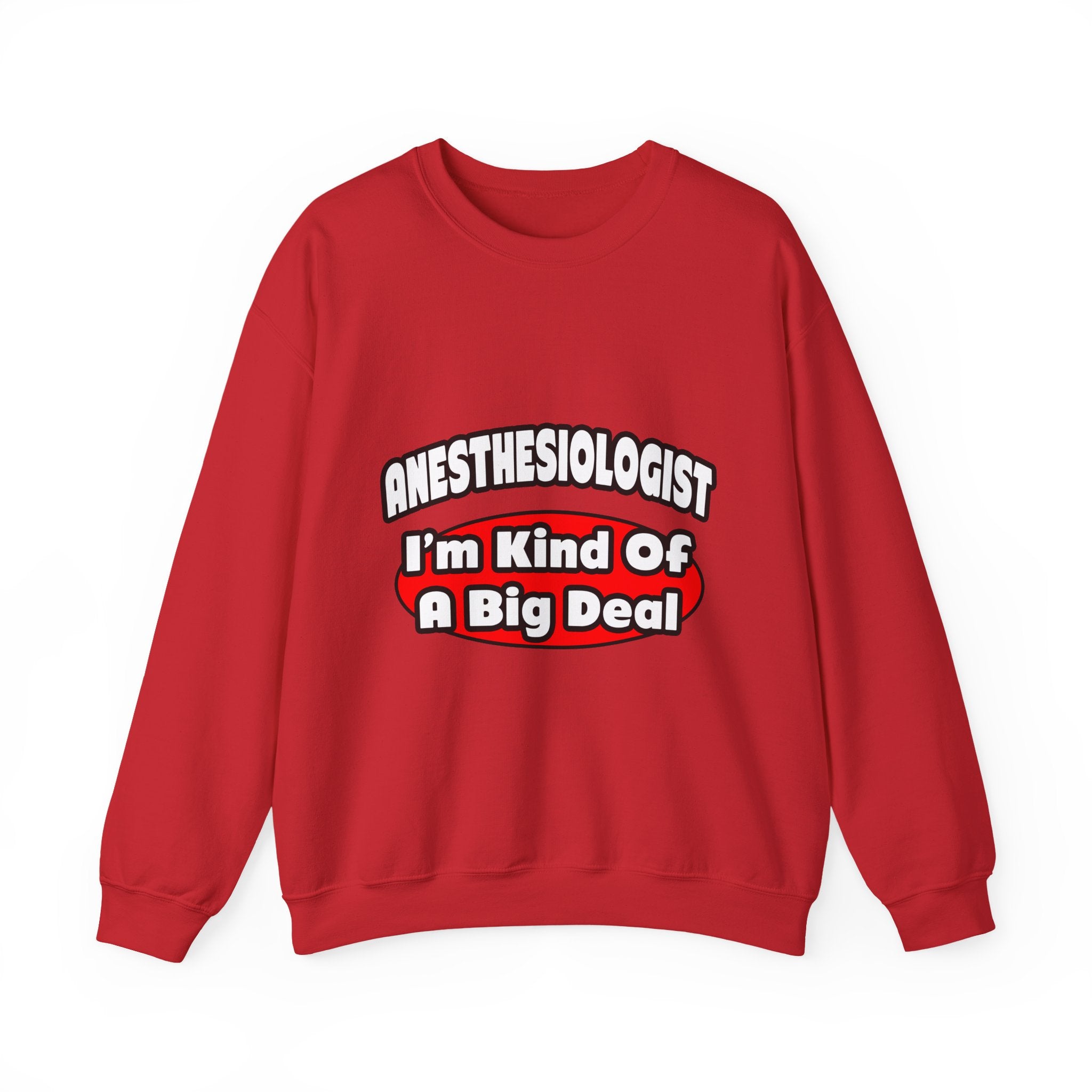 Anesthesiologist...Big Deal - Unisex Heavy Blend™ Crewneck Sweatshirt
