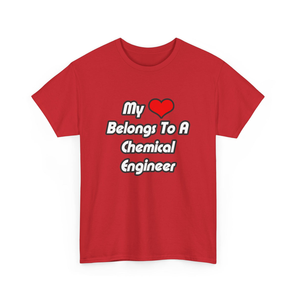 My Heart Belongs To A Chemical Engineer - Unisex Heavy Cotton Tee