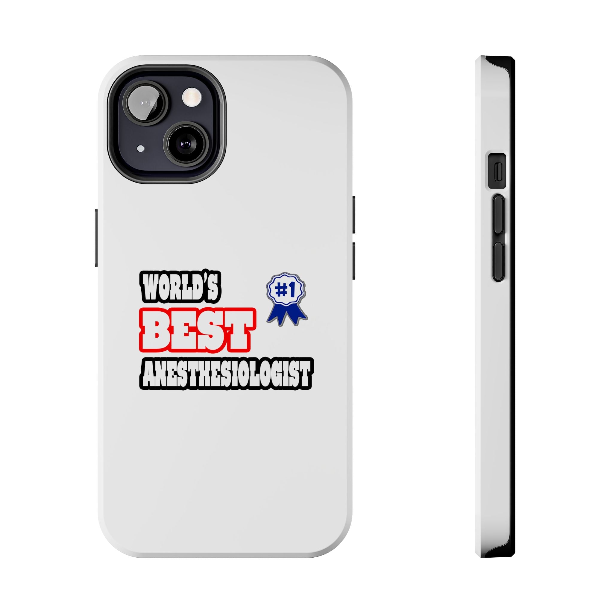 World's Best Anesthesiologist - Tough Phone Cases