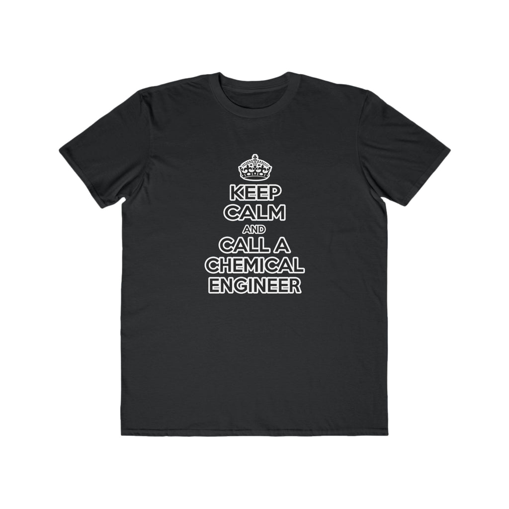 Keep Calm and Call a Chemical Engineer - Men's Lightweight Fashion Tee