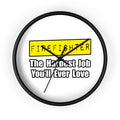 Firefighter...Hardest Job You'll Ever Love - Wall Clock