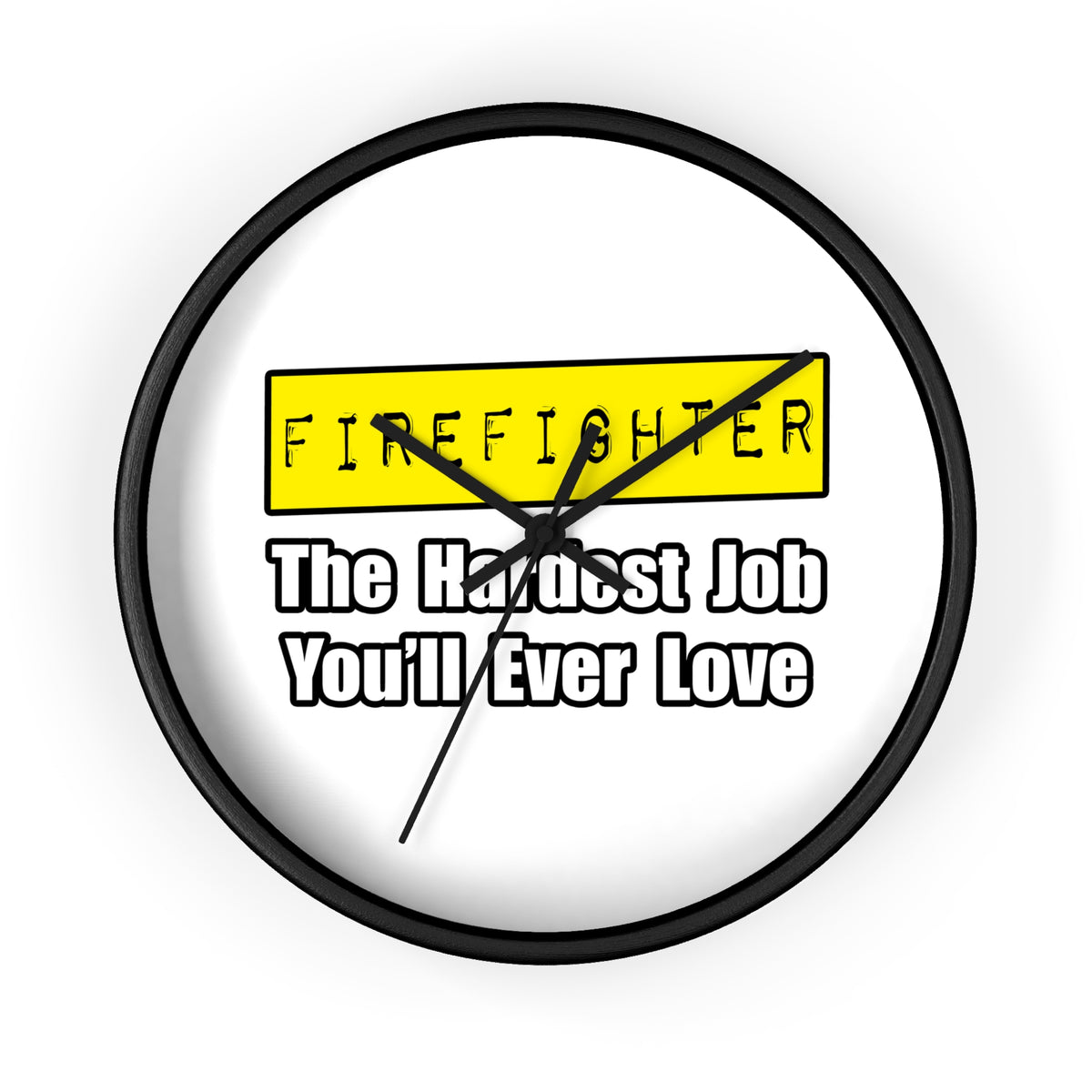 Firefighter...Hardest Job You'll Ever Love - Wall Clock