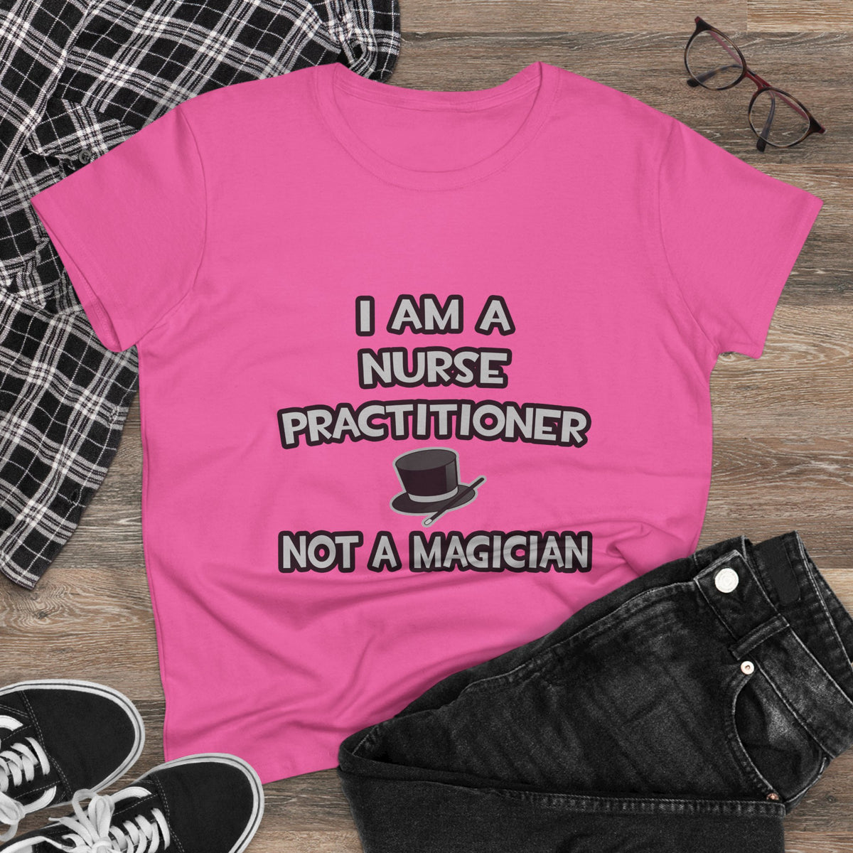 I Am A Nurse Practitioner ... Not A Magician - Women's Midweight Cotton Tee