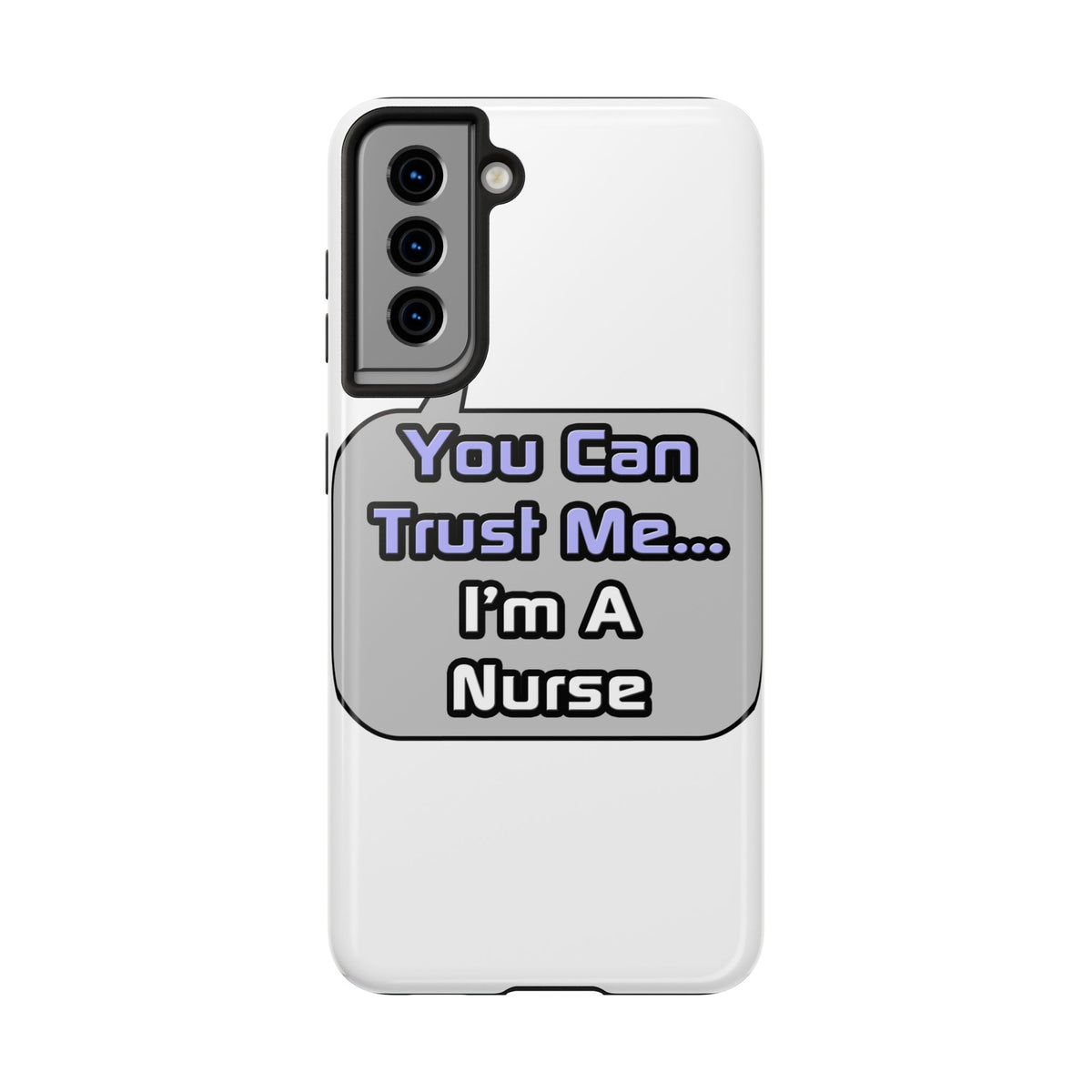Trust Me .. I'm a Nurse - Tough Phone Cases
