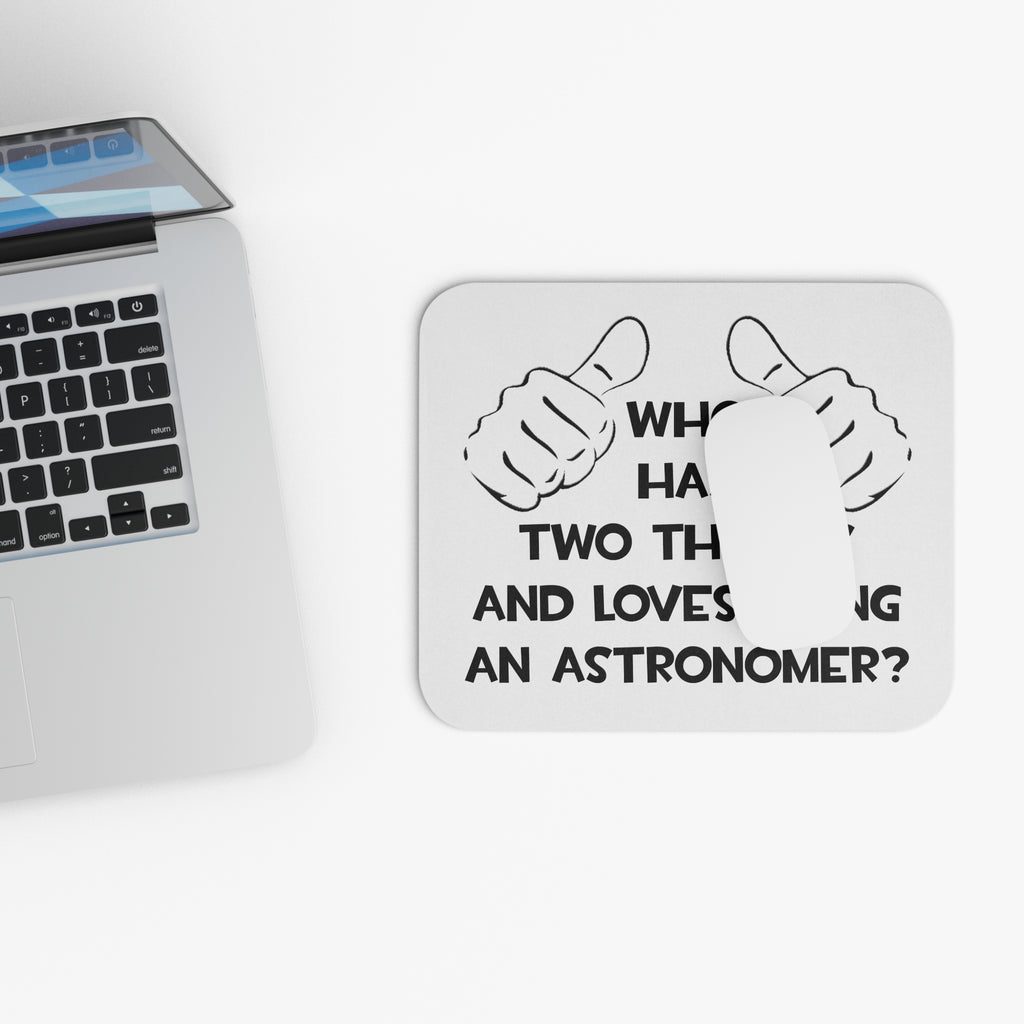 Two Thumbs and Loves Being an Astronomer - Mouse Pad (Rectangle)