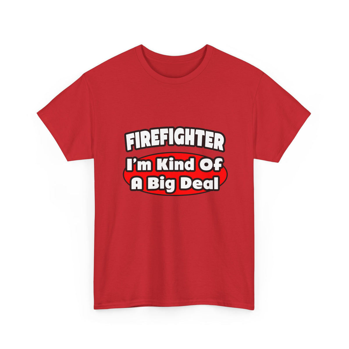 Firefighter...Big Deal - Unisex Heavy Cotton Tee