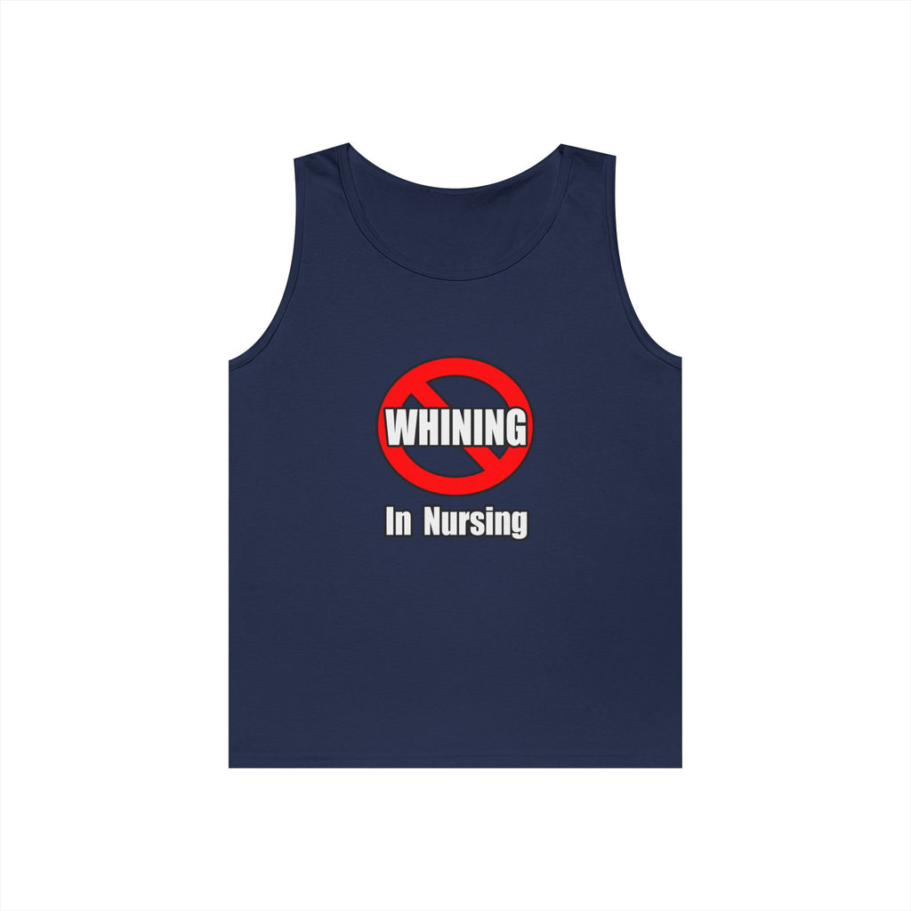 No Whining In Nursing - Unisex Heavy Cotton Tank Top