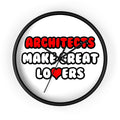 Architects Make Great Lovers - Wall Clock
