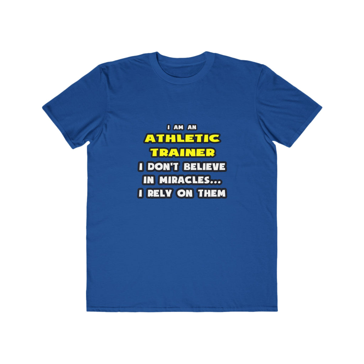 Miracles and Athletic Trainers ... Funny - Men's Lightweight Fashion Tee