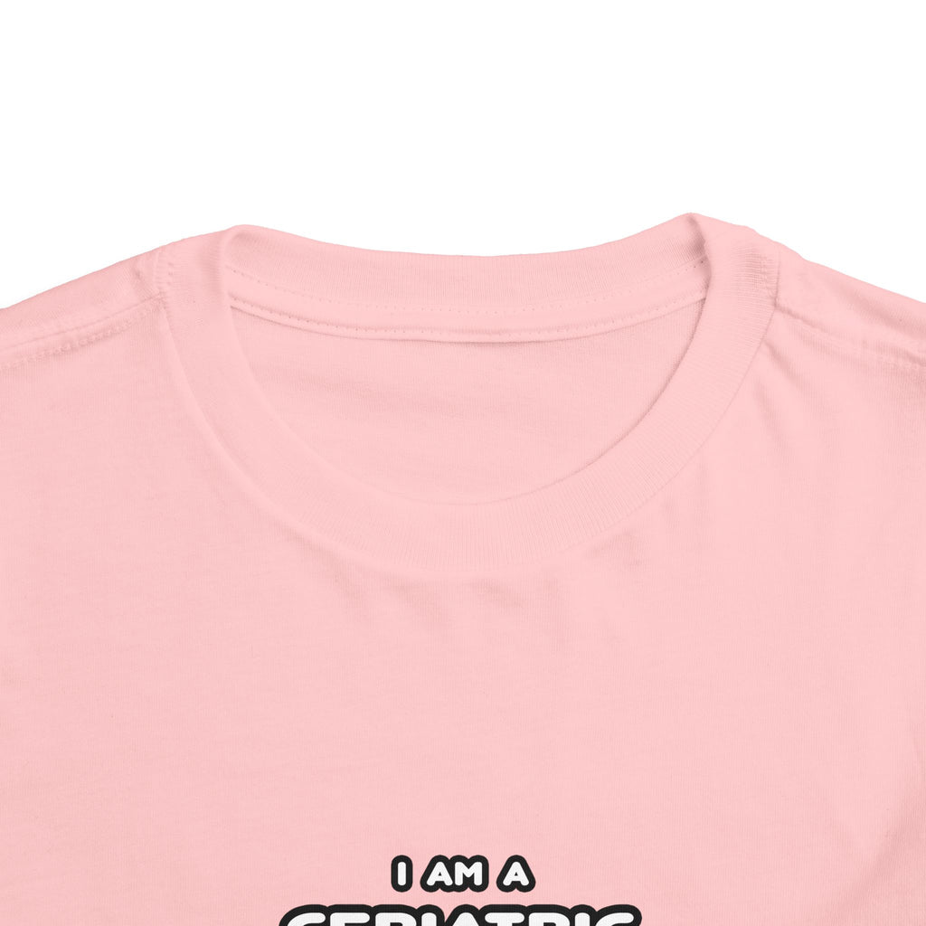Funny Geriatric Nurse T Shirts and Gifts - Toddler Short Sleeve Tee