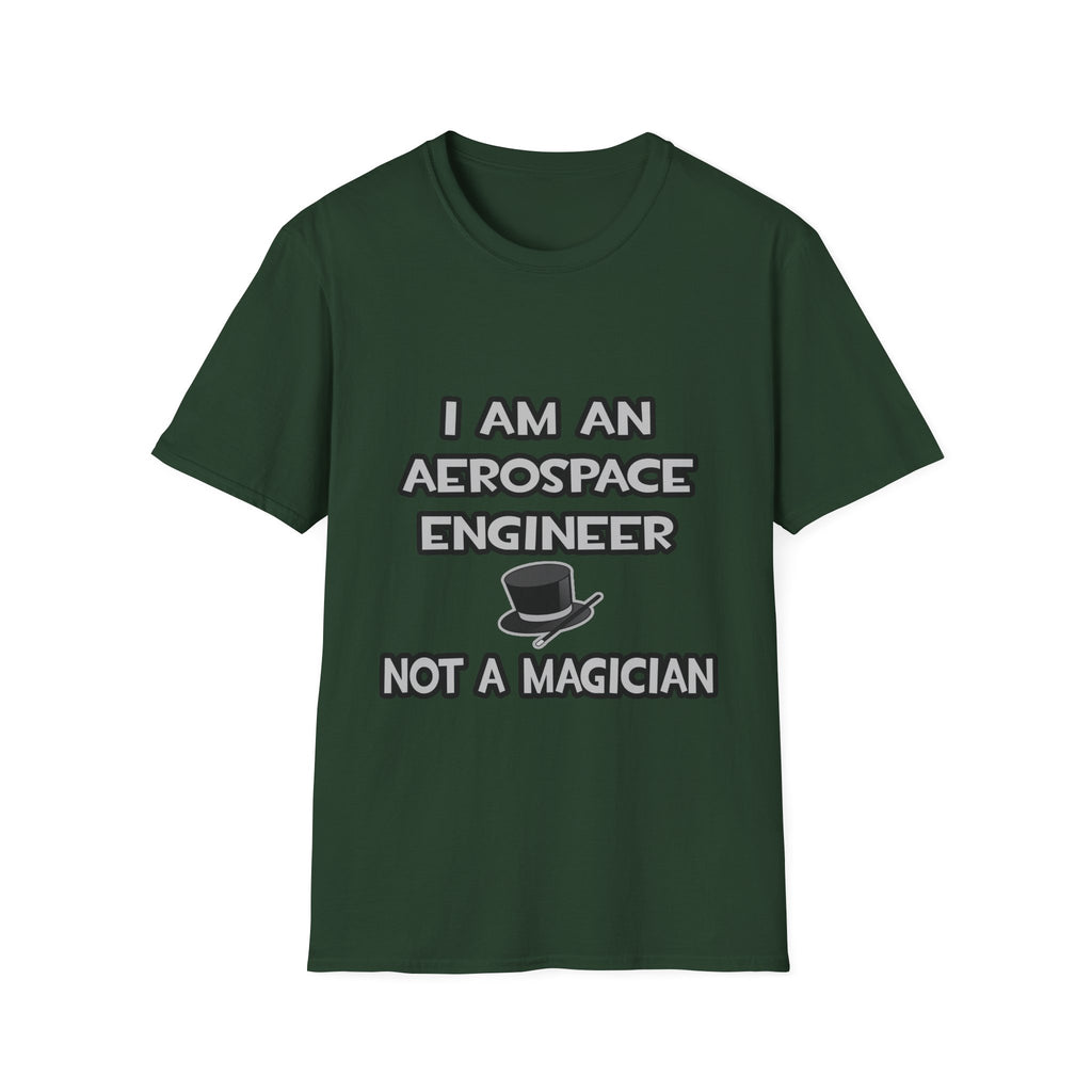 Aerospace Engineer ... Not A Magician - Unisex Softstyle T-Shirt