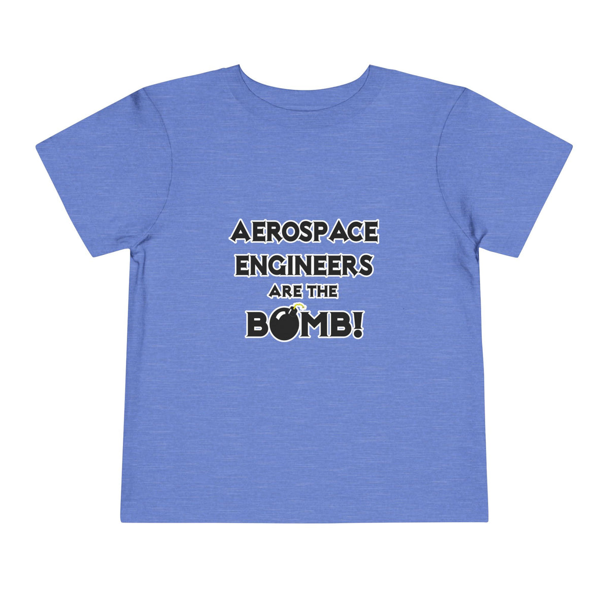 Aerospace Engineers Are The Bomb! - Toddler Short Sleeve Tee