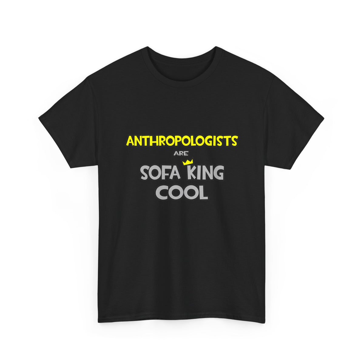 Anthropologists Are Sofa King Cool - Unisex Heavy Cotton Tee