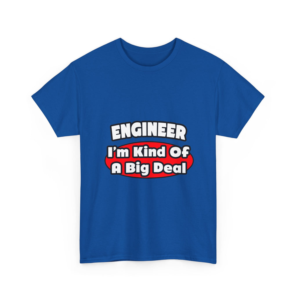 Engineer...Big Deal - Unisex Heavy Cotton Tee
