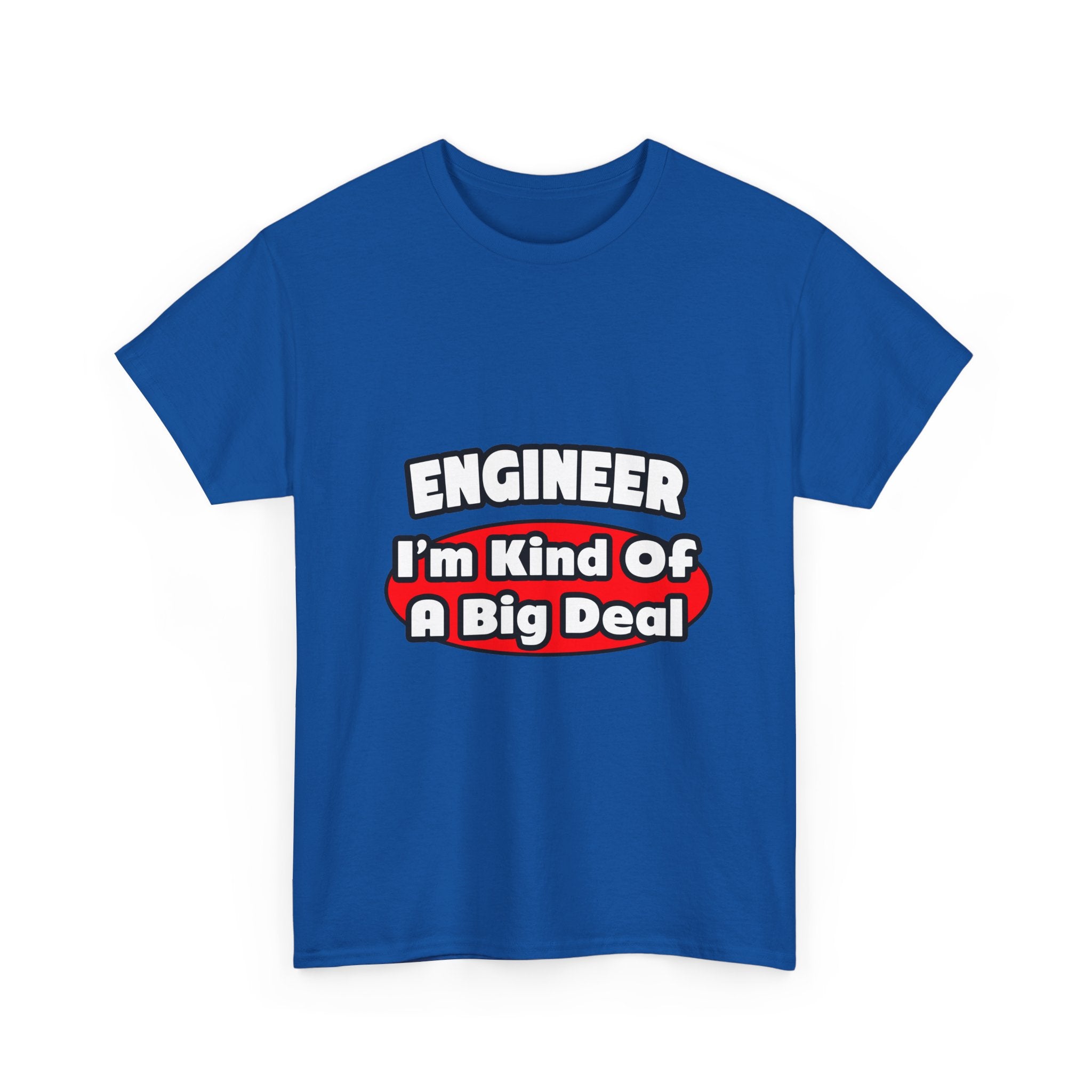 Engineer...Big Deal - Unisex Heavy Cotton Tee