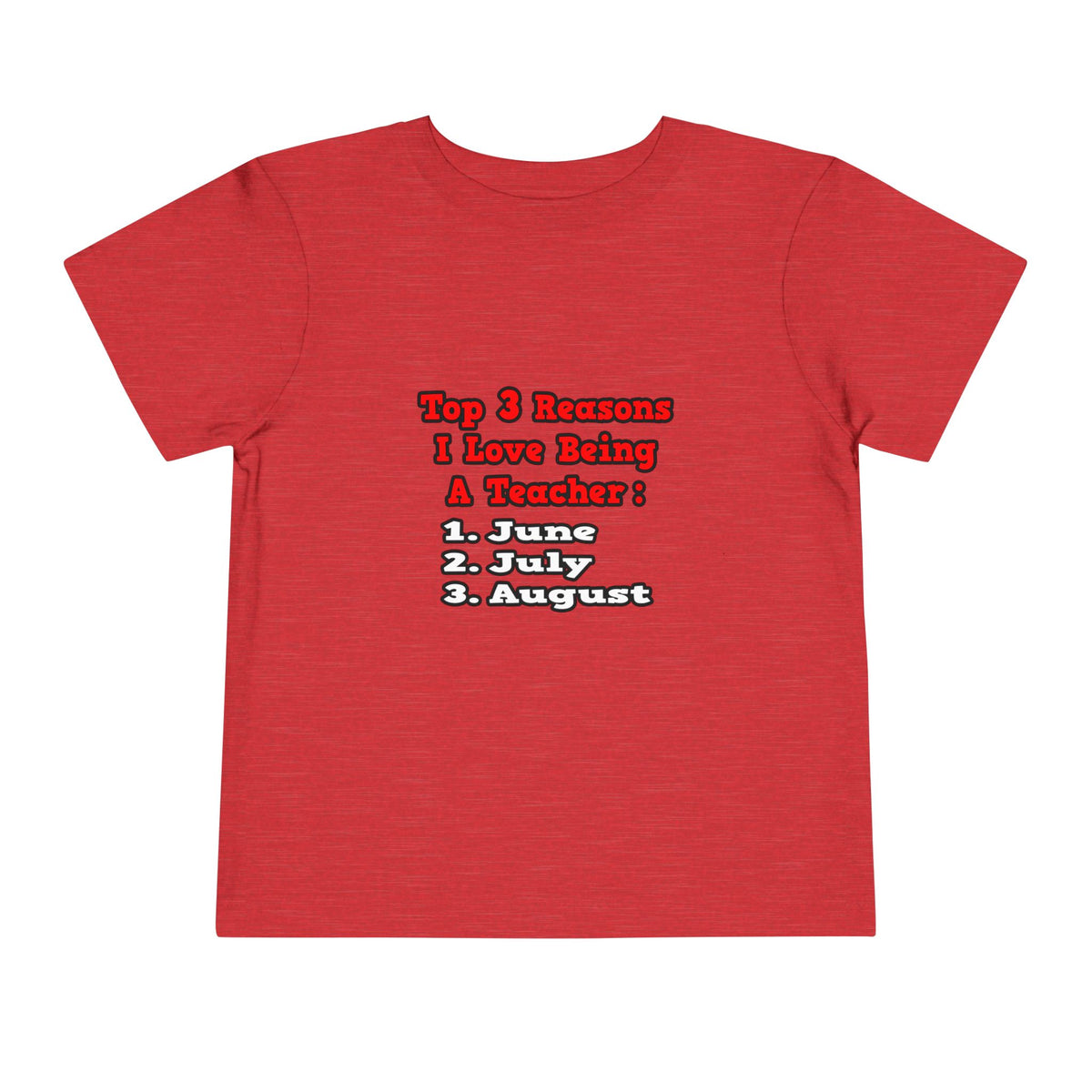 3 Reasons I Love Being a Teacher - Toddler Short Sleeve Tee