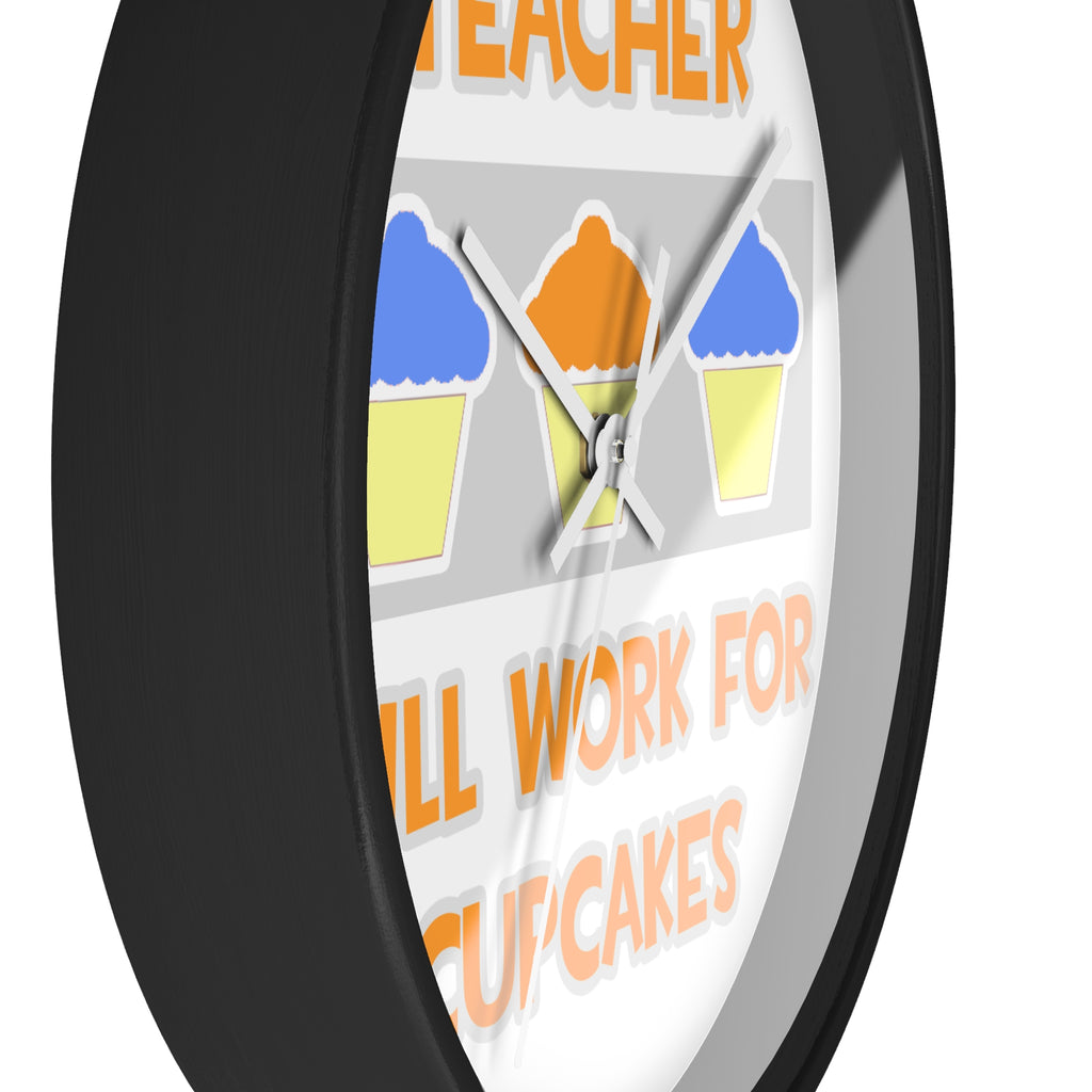 Teacher ... Will Work For Cupcakes - Wall Clock