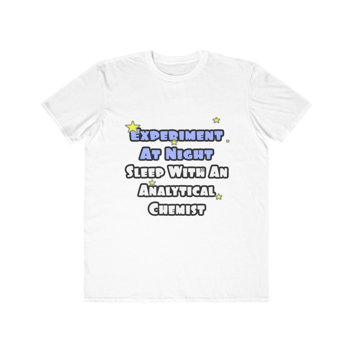 Experiment...Sleep With an Analytical Chemist - Men's Lightweight Fashion Tee
