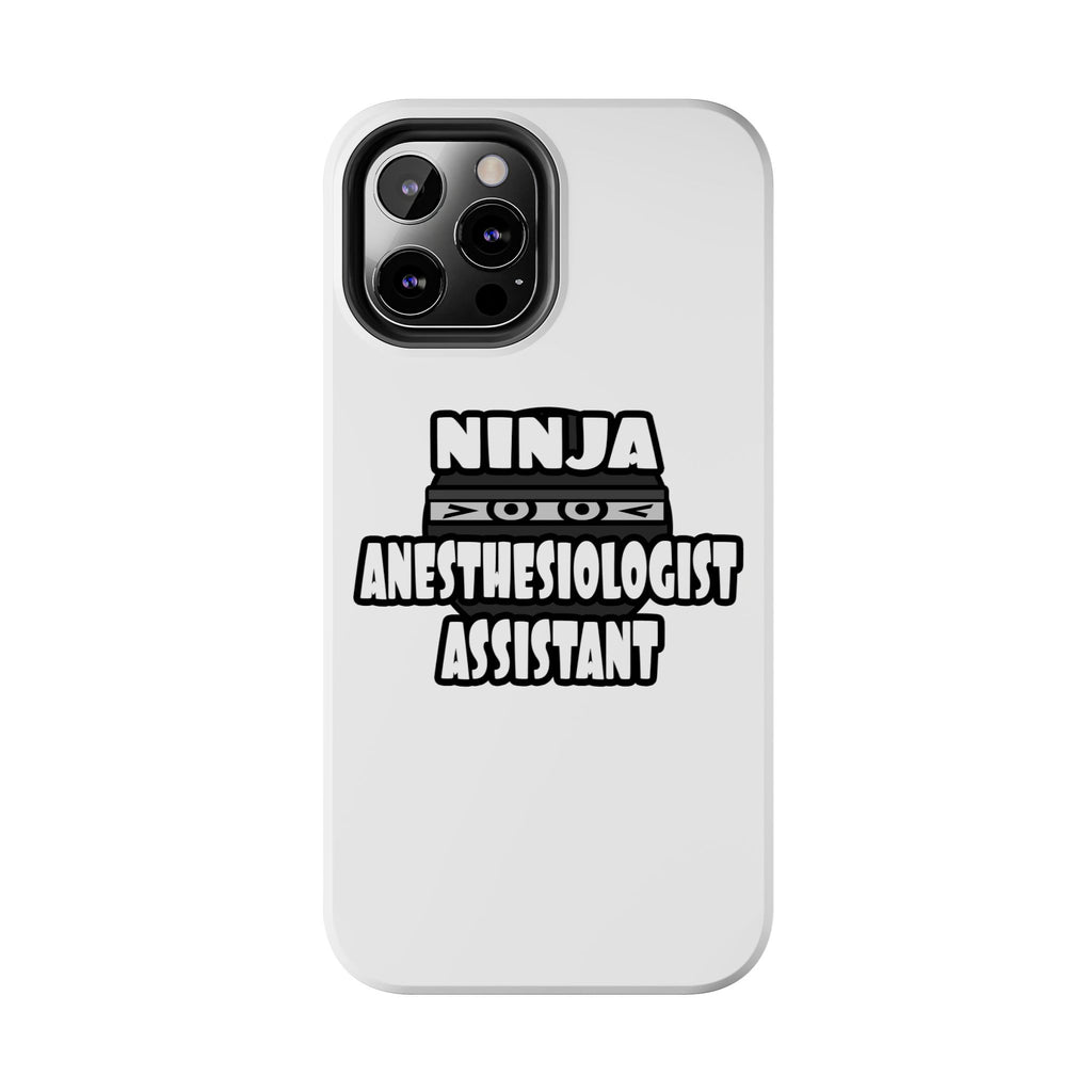 Ninja Anesthesiologist Assistant - Tough Phone Cases
