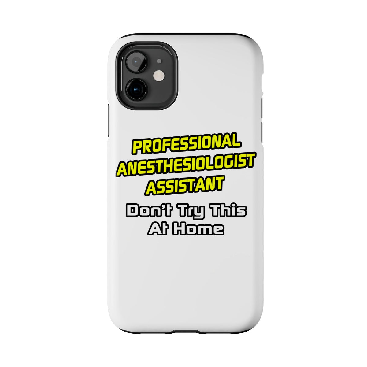 Professional Anesthesiologist Assistant .. Joke - Tough Phone Cases