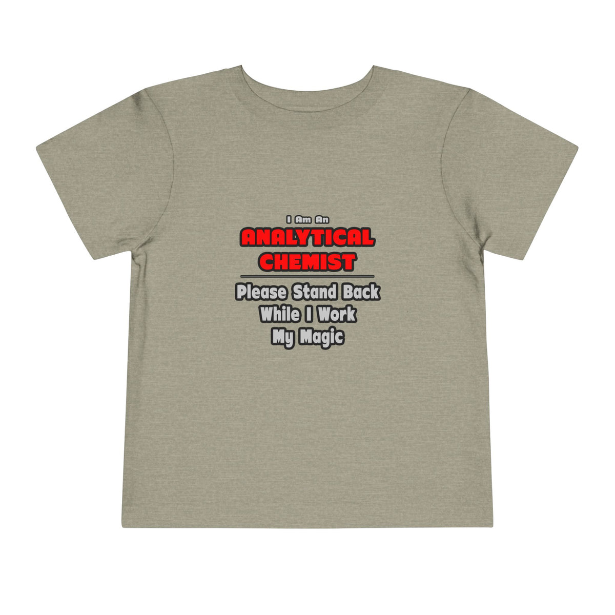 Analytical Chemist...Work My Magic - Toddler Short Sleeve Tee
