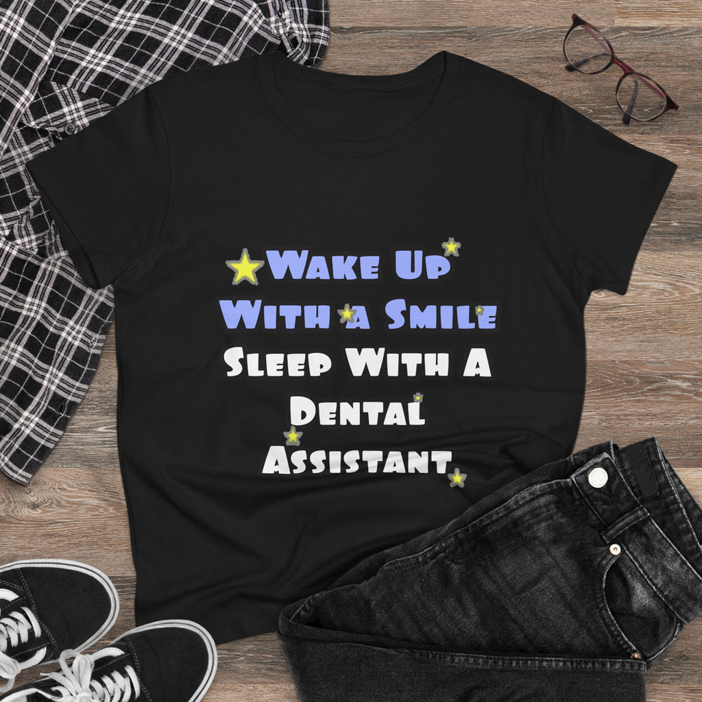 Wake Up With a Smile...Sleep With Dental Asst - Women's Midweight Cotton Tee