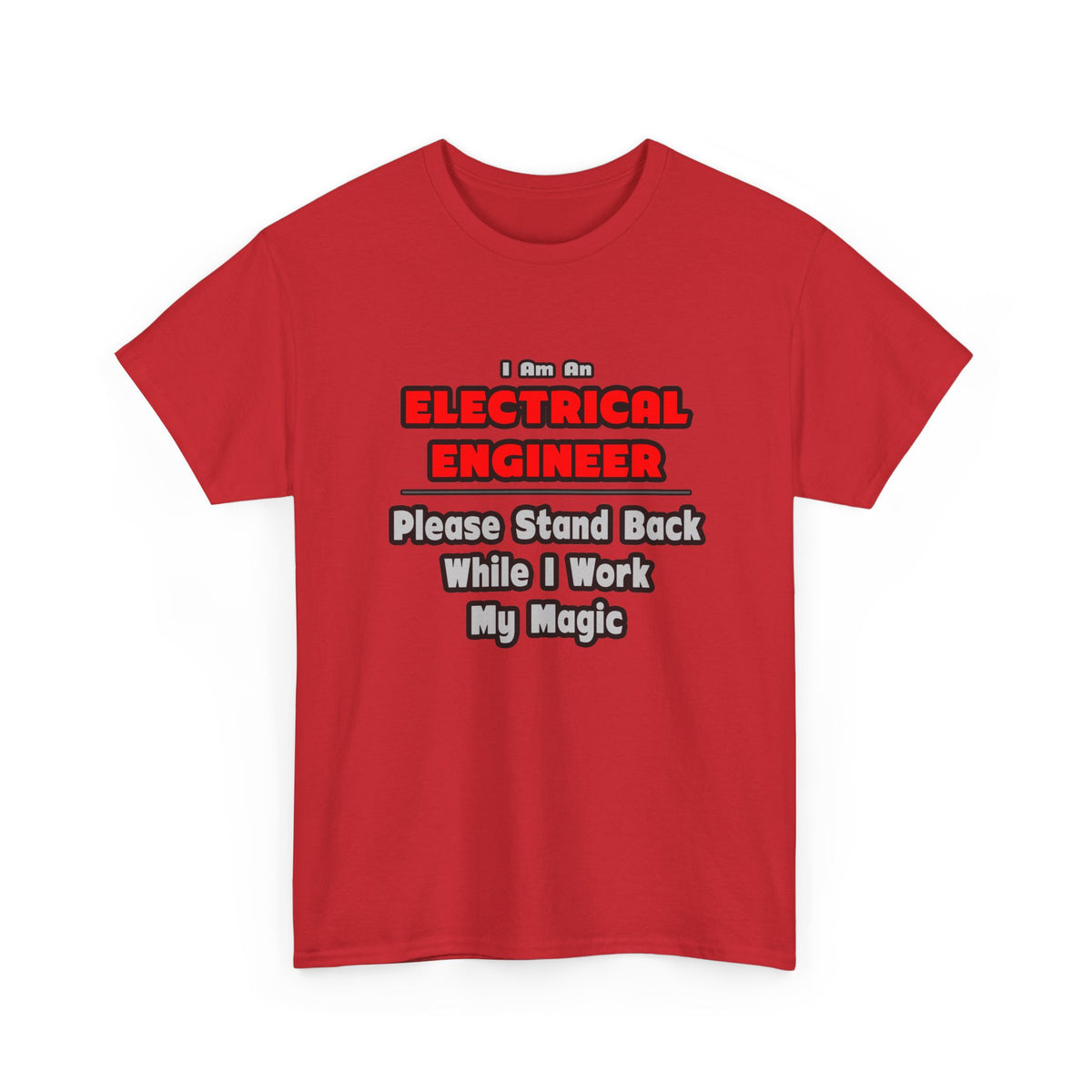 Electrical Engineer...Work My Magic - Unisex Heavy Cotton Tee